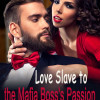 Love Slave to the Mafia Boss's Passion cover